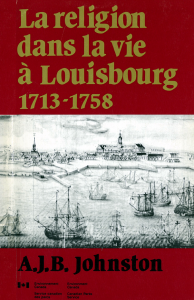 La religion dans la vie à Louisbourg (1713-1758)